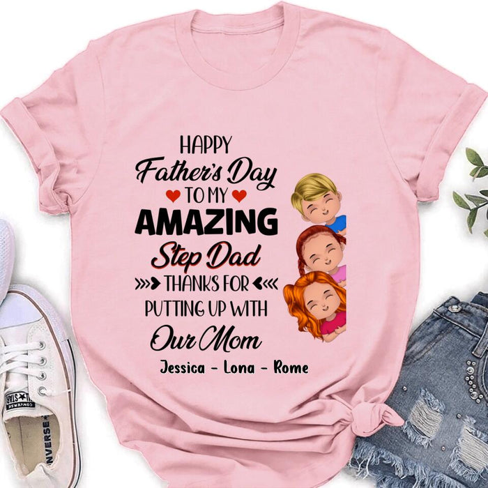 Custom Personalized Dad Shirt/Hoodie/Long sleeve/Sweatshirt - Gift Idea For Father's Day - Upto 3 Kids - To My Amazing Step Dad Thanks For Putting Up With Our Mom