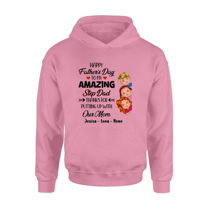 Custom Personalized Dad Shirt/Hoodie/Long sleeve/Sweatshirt - Gift Idea For Father's Day - Upto 3 Kids - To My Amazing Step Dad Thanks For Putting Up With Our Mom