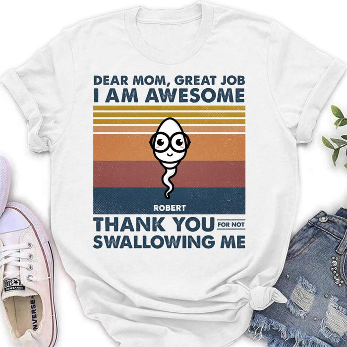 Custom Personalized Dear Mom T-shirt/ Long Sleeve/ Sweatshirt/ Hoodie - Gift Idea For Mother's Day - Great Job We're Awesome Thank You For Not Swallowing Us