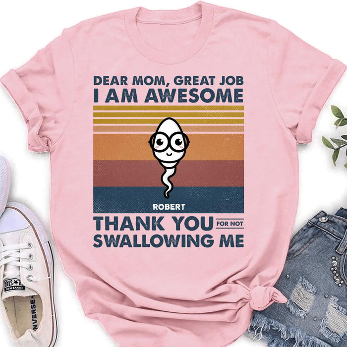 Custom Personalized Dear Mom T-shirt/ Long Sleeve/ Sweatshirt/ Hoodie - Gift Idea For Mother's Day - Great Job We're Awesome Thank You For Not Swallowing Us