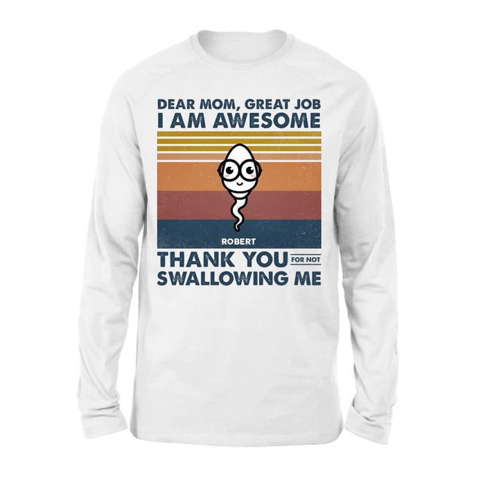 Custom Personalized Dear Mom T-shirt/ Long Sleeve/ Sweatshirt/ Hoodie - Gift Idea For Mother's Day - Great Job We're Awesome Thank You For Not Swallowing Us