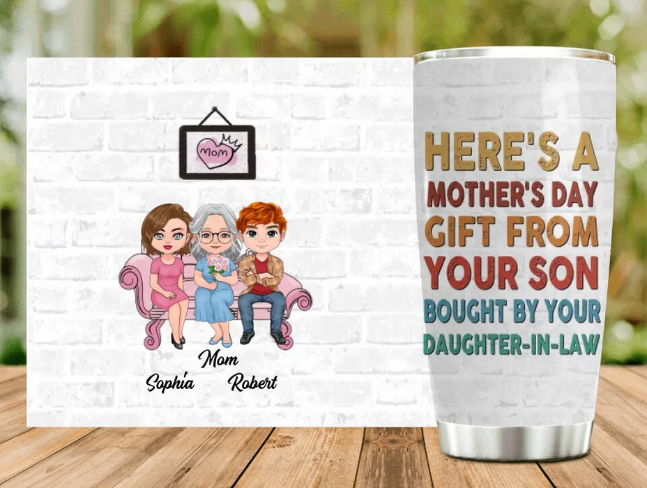 Custom Personalized Mom & Daughter-In-Law Tumbler - Gift Idea For Mother's Day - Here's A Mother's Day Gift From Your Son Bought By Your Daughter-In-Law