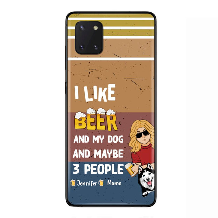 Custom Personalized Dog Phone Case - Upto 4 Dogs - Mother's Day/Father's Day Gift Idea For Dog Lovers - I Like Beer And My Dog And Maybe 3 People - Case for iPhone/Samsung