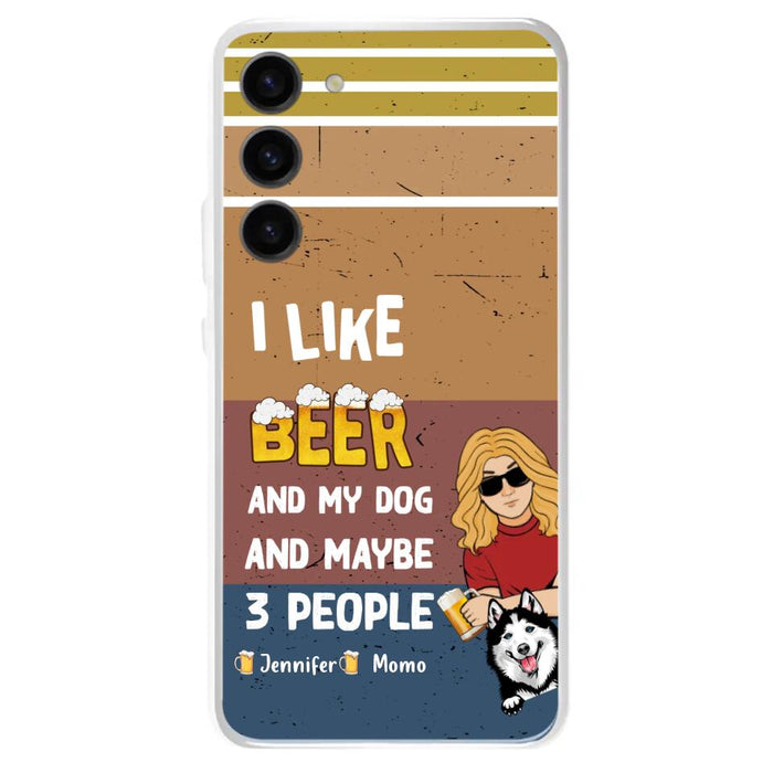 Custom Personalized Dog Phone Case - Upto 4 Dogs - Mother's Day/Father's Day Gift Idea For Dog Lovers - I Like Beer And My Dog And Maybe 3 People - Case for iPhone/Samsung