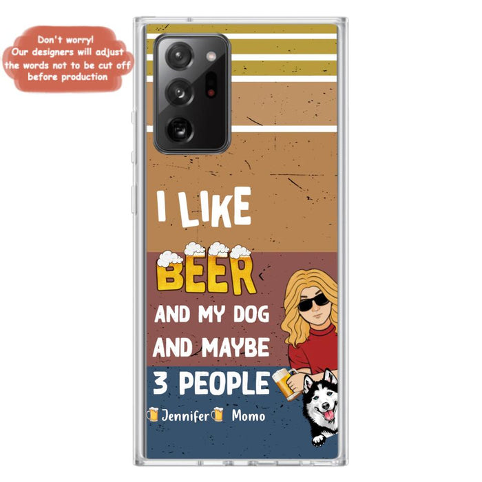 Custom Personalized Dog Phone Case - Upto 4 Dogs - Mother's Day/Father's Day Gift Idea For Dog Lovers - I Like Beer And My Dog And Maybe 3 People - Case for iPhone/Samsung