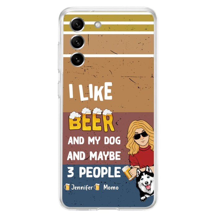 Custom Personalized Dog Phone Case - Upto 4 Dogs - Mother's Day/Father's Day Gift Idea For Dog Lovers - I Like Beer And My Dog And Maybe 3 People - Case for iPhone/Samsung