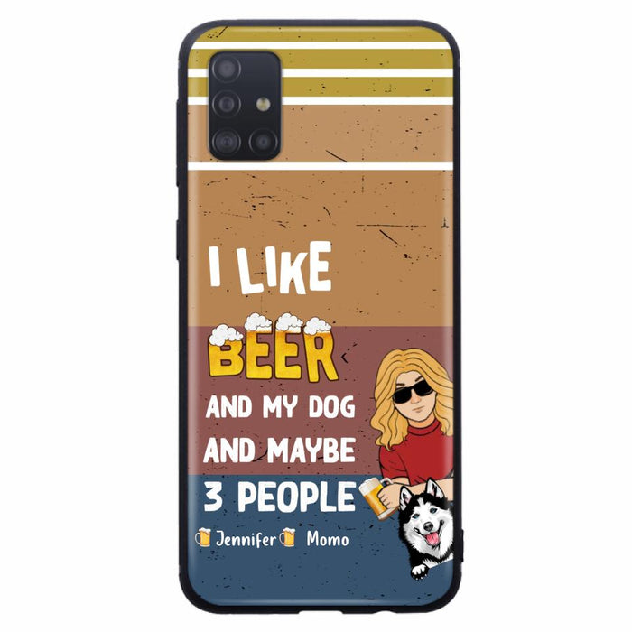 Custom Personalized Dog Phone Case - Upto 4 Dogs - Mother's Day/Father's Day Gift Idea For Dog Lovers - I Like Beer And My Dog And Maybe 3 People - Case for iPhone/Samsung