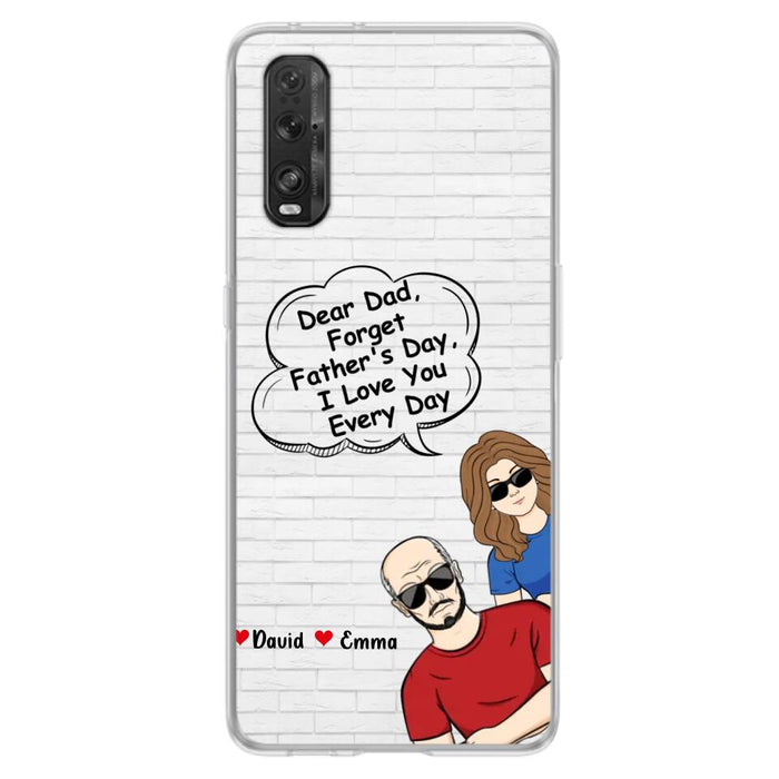 Custom Personalized Dear Mom/Dad Phone Case For Xiaomi/ Oppo/ Huawei - Gift Idea For Father's Day/Mother's Day/Dad/ Mom - Dear Dad, Forget Father's Day We Love You Every Day