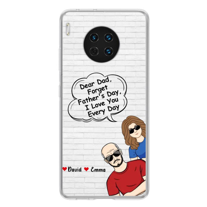 Custom Personalized Dear Mom/Dad Phone Case For Xiaomi/ Oppo/ Huawei - Gift Idea For Father's Day/Mother's Day/Dad/ Mom - Dear Dad, Forget Father's Day We Love You Every Day