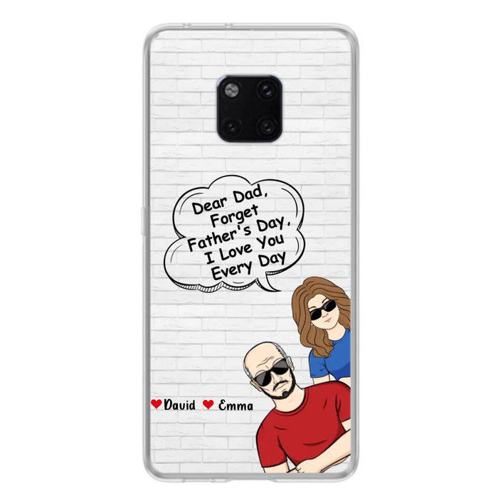 Custom Personalized Dear Mom/Dad Phone Case For Xiaomi/ Oppo/ Huawei - Gift Idea For Father's Day/Mother's Day/Dad/ Mom - Dear Dad, Forget Father's Day We Love You Every Day