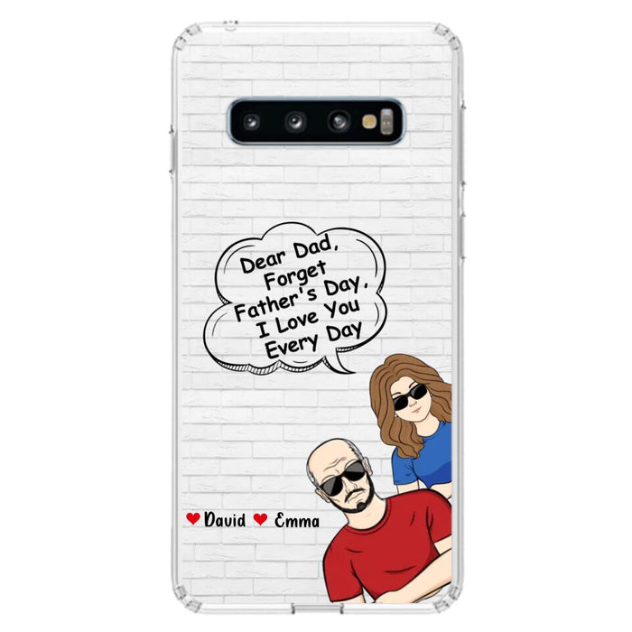 Custom Personalized Dear Mom/Dad Phone Case For iPhone/ Samsung - Gift Idea For Father's Day/Mother's Day/Dad/ Mom - Dear Dad, Forget Father's Day We Love You Every Day