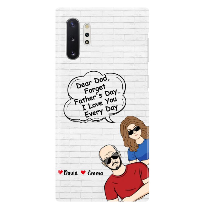 Custom Personalized Dear Mom/Dad Phone Case For iPhone/ Samsung - Gift Idea For Father's Day/Mother's Day/Dad/ Mom - Dear Dad, Forget Father's Day We Love You Every Day