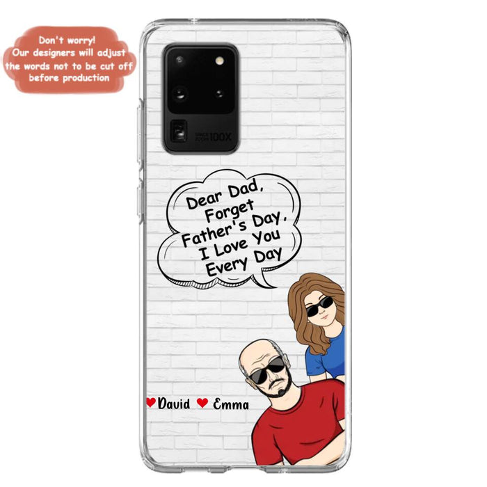 Custom Personalized Dear Mom/Dad Phone Case For iPhone/ Samsung - Gift Idea For Father's Day/Mother's Day/Dad/ Mom - Dear Dad, Forget Father's Day We Love You Every Day