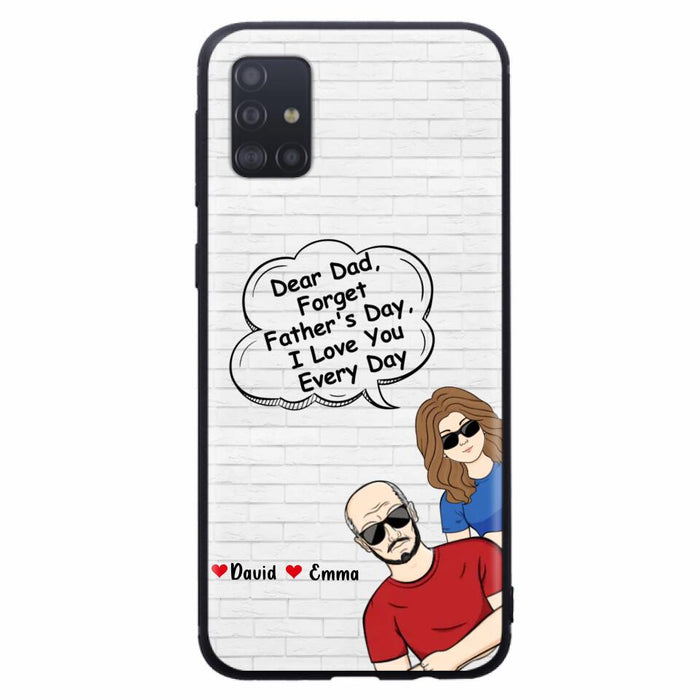 Custom Personalized Dear Mom/Dad Phone Case For iPhone/ Samsung - Gift Idea For Father's Day/Mother's Day/Dad/ Mom - Dear Dad, Forget Father's Day We Love You Every Day