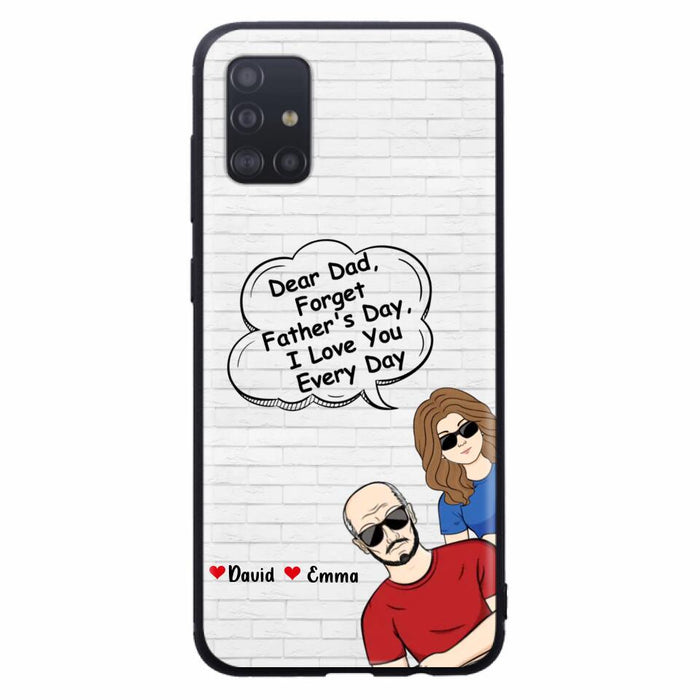 Custom Personalized Dear Mom/Dad Phone Case For iPhone/ Samsung - Gift Idea For Father's Day/Mother's Day/Dad/ Mom - Dear Dad, Forget Father's Day We Love You Every Day