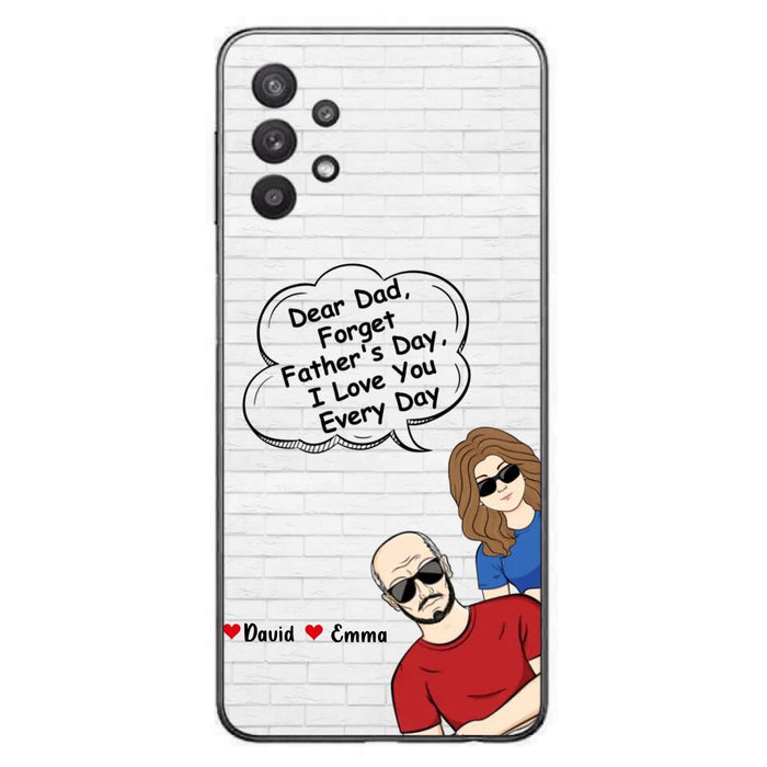 Custom Personalized Dear Mom/Dad Phone Case For iPhone/ Samsung - Gift Idea For Father's Day/Mother's Day/Dad/ Mom - Dear Dad, Forget Father's Day We Love You Every Day