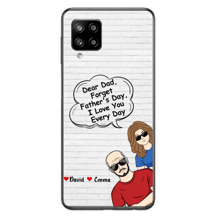 Custom Personalized Dear Mom/Dad Phone Case For iPhone/ Samsung - Gift Idea For Father's Day/Mother's Day/Dad/ Mom - Dear Dad, Forget Father's Day We Love You Every Day