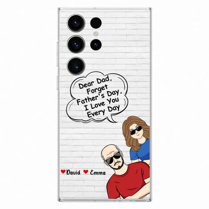 Custom Personalized Dear Mom/Dad Phone Case For iPhone/ Samsung - Gift Idea For Father's Day/Mother's Day/Dad/ Mom - Dear Dad, Forget Father's Day We Love You Every Day