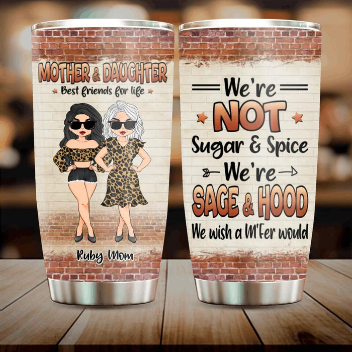 Custom Personalized Mother & Daughter Tumbler - Gift Idea For Mother's Day From Daughter - We're Not Sugar & Spice We're Sage & Hood