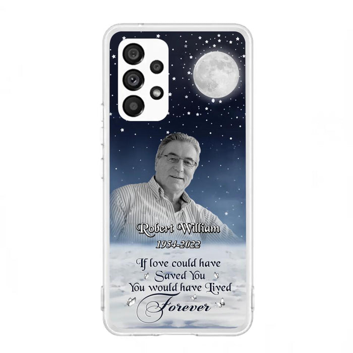 Custom Personalized Memorial Photo Phone Case - Memorial Gift Idea For Father's Day/Mother's Day - If Love Could Have Saved You - Case for iPhone/Samsung