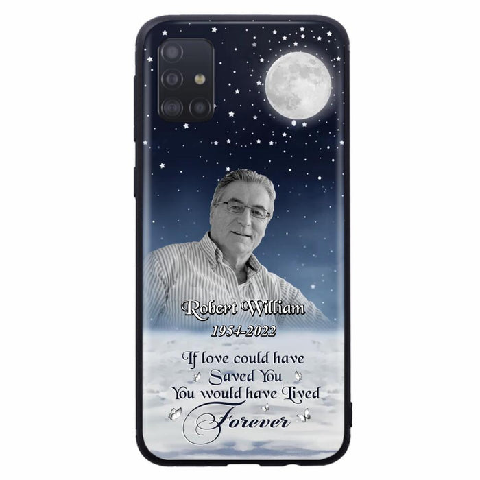 Custom Personalized Memorial Photo Phone Case - Memorial Gift Idea For Father's Day/Mother's Day - If Love Could Have Saved You - Case for iPhone/Samsung