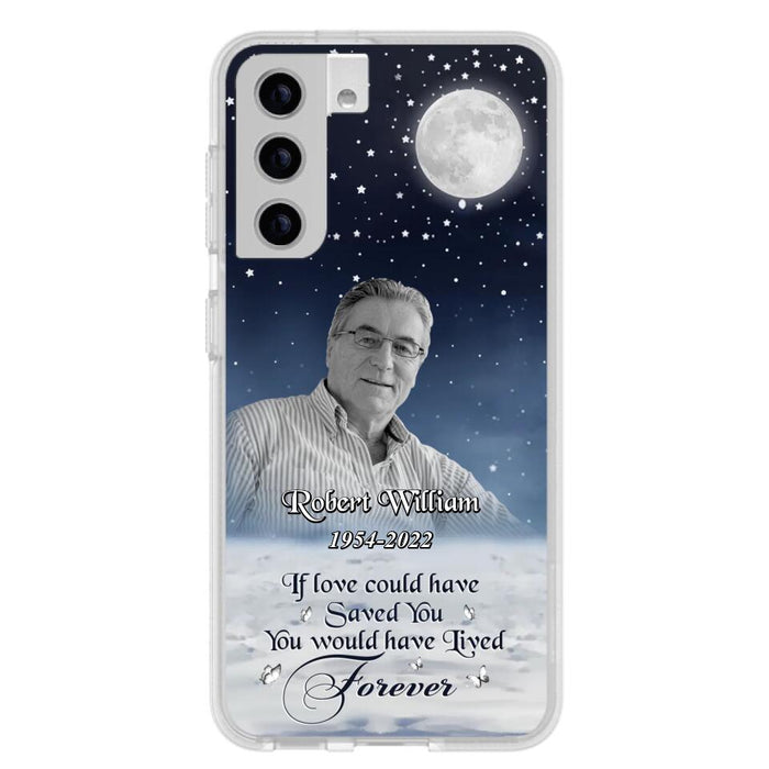 Custom Personalized Memorial Photo Phone Case - Memorial Gift Idea For Father's Day/Mother's Day - If Love Could Have Saved You - Case for iPhone/Samsung