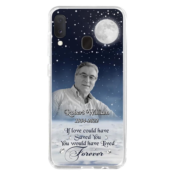 Custom Personalized Memorial Photo Phone Case - Memorial Gift Idea For Father's Day/Mother's Day - If Love Could Have Saved You - Case for iPhone/Samsung