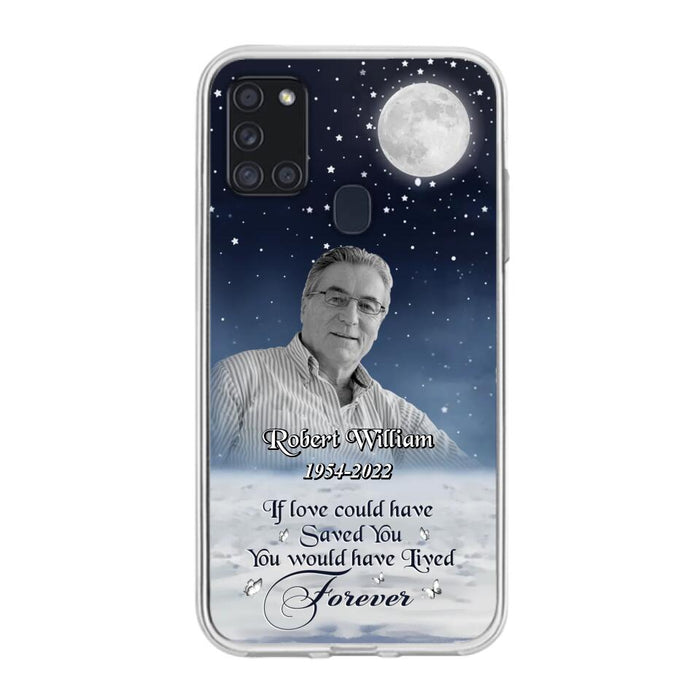 Custom Personalized Memorial Photo Phone Case - Memorial Gift Idea For Father's Day/Mother's Day - If Love Could Have Saved You - Case for iPhone/Samsung