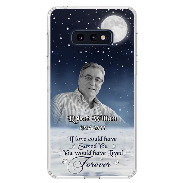 Custom Personalized Memorial Photo Phone Case - Memorial Gift Idea For Father's Day/Mother's Day - If Love Could Have Saved You - Case for iPhone/Samsung