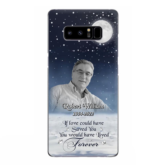 Custom Personalized Memorial Photo Phone Case - Memorial Gift Idea For Father's Day/Mother's Day - If Love Could Have Saved You - Case for iPhone/Samsung