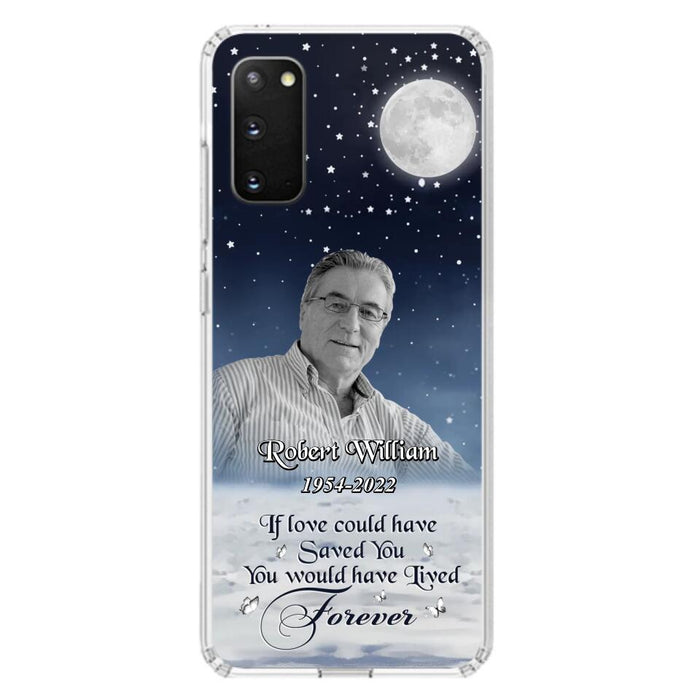 Custom Personalized Memorial Photo Phone Case - Memorial Gift Idea For Father's Day/Mother's Day - If Love Could Have Saved You - Case for iPhone/Samsung