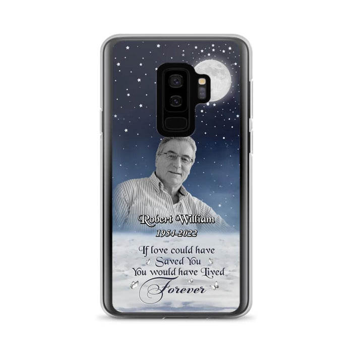 Custom Personalized Memorial Photo Phone Case - Memorial Gift Idea For Father's Day/Mother's Day - If Love Could Have Saved You - Case for iPhone/Samsung