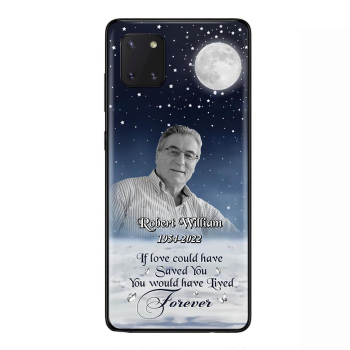 Custom Personalized Memorial Photo Phone Case - Memorial Gift Idea For Father's Day/Mother's Day - If Love Could Have Saved You - Case for iPhone/Samsung