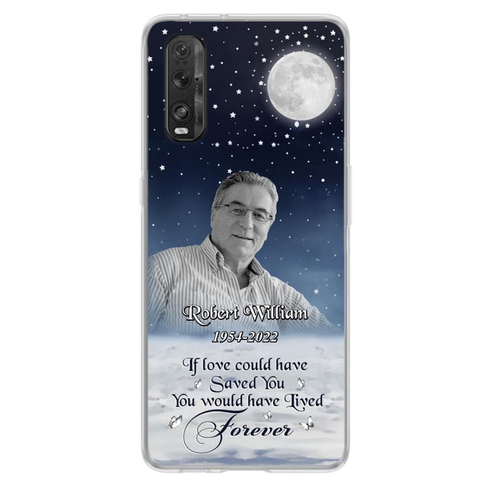 Custom Personalized Memorial Photo Phone Case - Memorial Gift Idea For Father's Day/Mother's Day - If Love Could Have Saved You - Case for Xiaomi/Huawei/Oppo