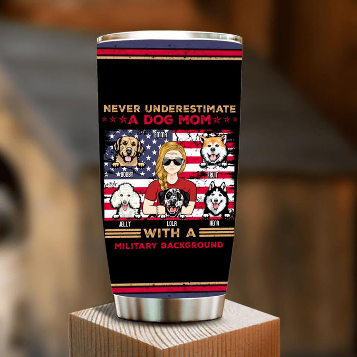 Custom Personalized Dog Mom Tumbler - Gift Idea For Mother's Day/ Dog Lover - Never Underestimate A Dog Mom With A Military Background