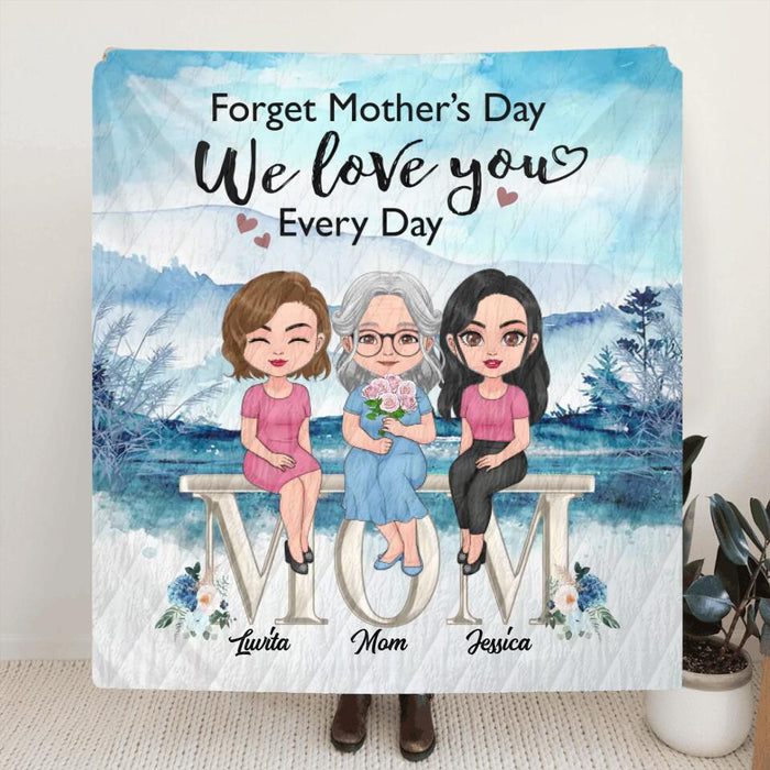 Custom Personalized Mom & Children Quilt/Single Layer Fleece Blanket - Gift Idea For Mother's Day - Upto 4 Children - Forget Mother's Day We Love You Every Day