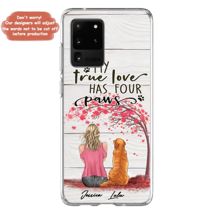 Custom Personalized Dog Mom Phone Case - Upto 5 Dogs - Gift Idea For Mother's Day/Dog Lovers - My True Love Has Four Paws - Case For iPhone And Samsung