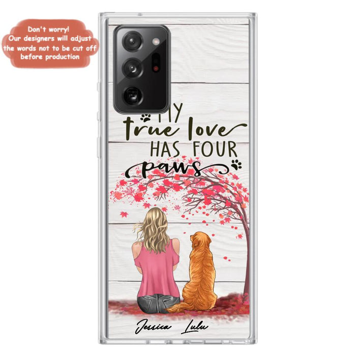 Custom Personalized Dog Mom Phone Case - Upto 5 Dogs - Gift Idea For Mother's Day/Dog Lovers - My True Love Has Four Paws - Case For iPhone And Samsung