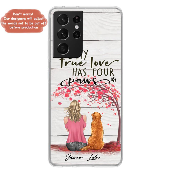 Custom Personalized Dog Mom Phone Case - Upto 5 Dogs - Gift Idea For Mother's Day/Dog Lovers - My True Love Has Four Paws - Case For iPhone And Samsung