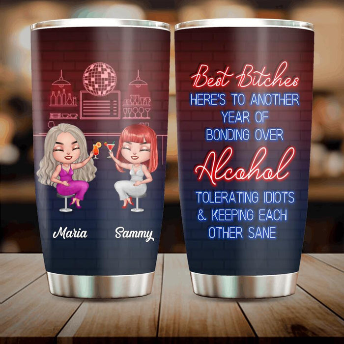 Custom Personalized Besties Tumbler - Upto 7 Besties - Gift For Besties/Friends - Best Bitches Here's To Another Year Of Bonding Over Alcohol Tolerating Idiots & Keeping Each Other Sane