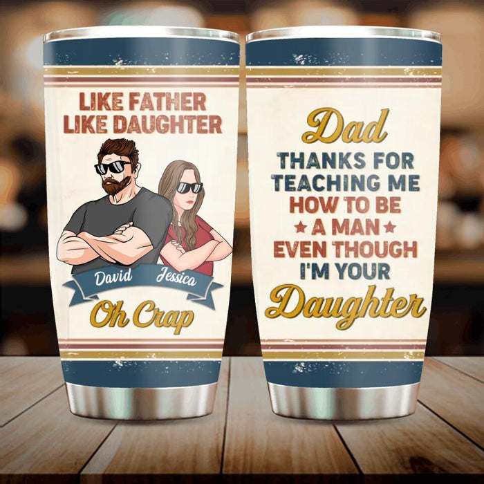 Custom Personalized Father & Daughter Tumbler - Best Gift Idea For Father's Day - Like Father Like Daughter Oh Crap