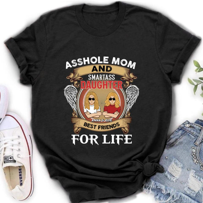 Custom Personalized Mother And Daughter/Son T-shirt/ Long Sleeve/ Sweatshirt/ Hoodie - Gift Idea For Mother's Day - Asshole Mom And Smartass Daughter Best Friends For Life