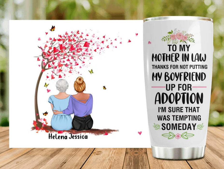 Custom Personalized Mom Tumbler - Gift Idea For Mother's Day - To My Mother-In-Law Thank For Not Putting My Boyfriend Up For Adoption I'm Sure That Was Tempting Someday