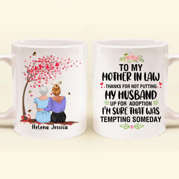 Custom Personalized Mom Coffee Mug - Gift Idea For Mother's Day - To My Mother-In-Law Thank For Not Putting My Husband Up For Adoption I'm Sure That Was Tempting Someday