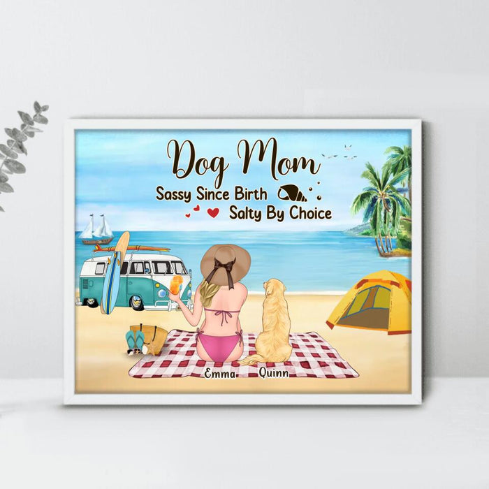 Custom Personalized Dog Mom Poster - Upto 4 Dogs - Mother's Day Gift Idea for Dog Lovers - Dog Mom Sassy Since Birth Salty By Choice