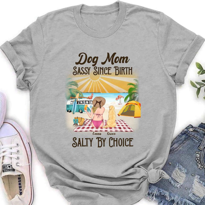 Custom Personalized Dog Mom Shirt - Upto 4 Dogs - Mother's Day Gift Idea for Dog Lovers - Dog Mom Sassy Since Birth Salty By Choice