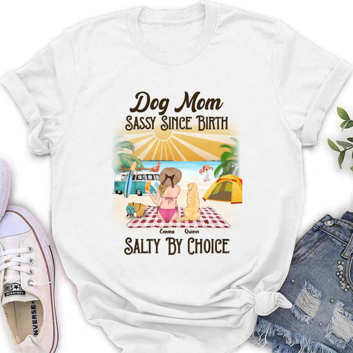 Custom Personalized Dog Mom Shirt - Upto 4 Dogs - Mother's Day Gift Idea for Dog Lovers - Dog Mom Sassy Since Birth Salty By Choice