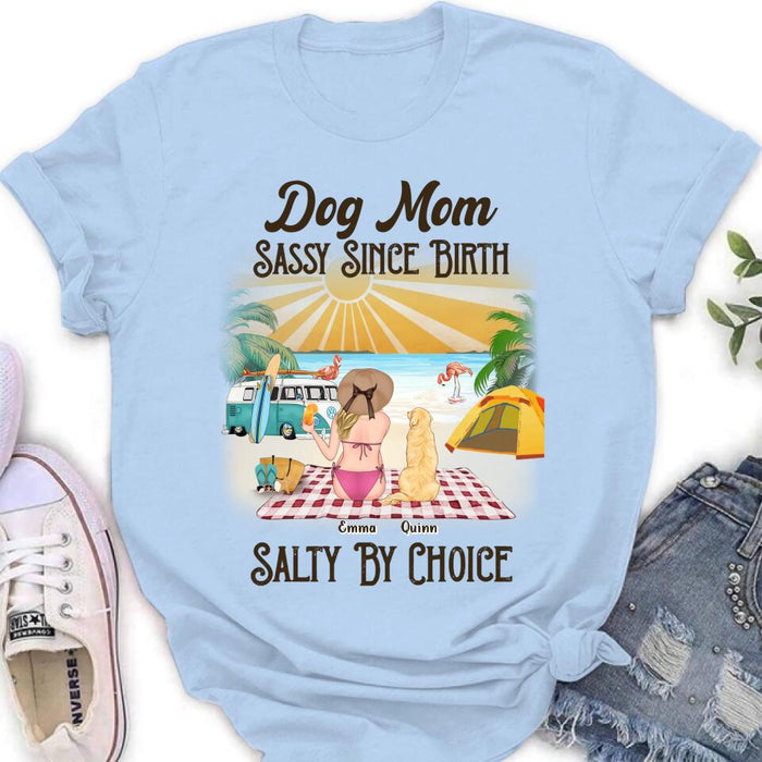 Custom Personalized Dog Mom Shirt - Upto 4 Dogs - Mother's Day Gift Idea for Dog Lovers - Dog Mom Sassy Since Birth Salty By Choice