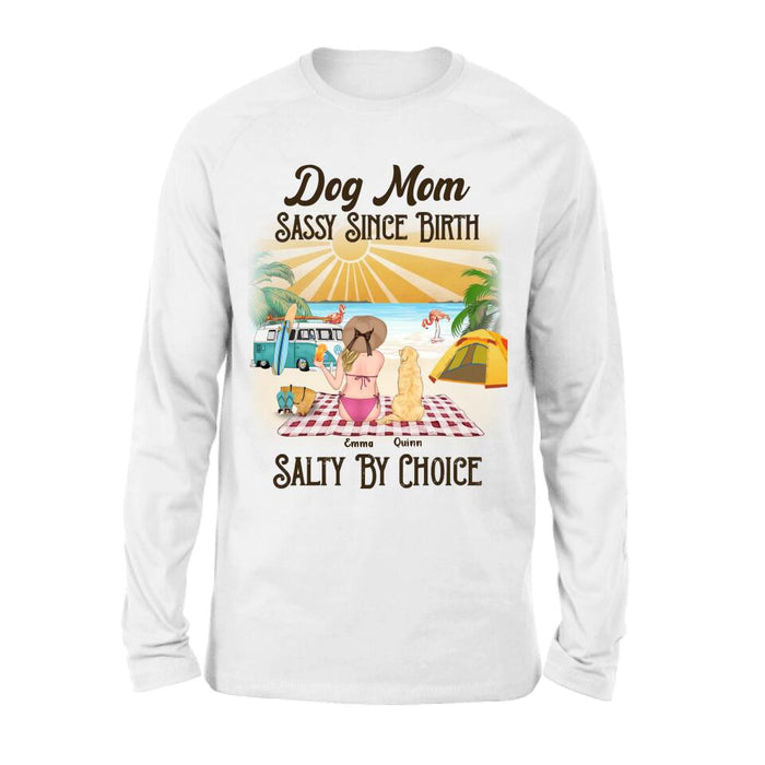 Custom Personalized Dog Mom Shirt - Upto 4 Dogs - Mother's Day Gift Idea for Dog Lovers - Dog Mom Sassy Since Birth Salty By Choice