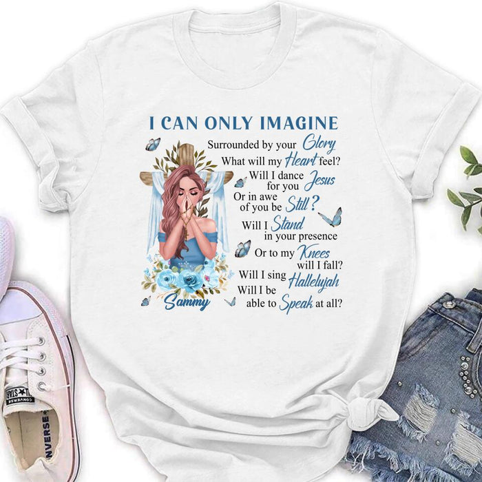 Custom Personalized Jesus Girl Shirt - Mother's Day Gift Idea - I Can Only Imagine